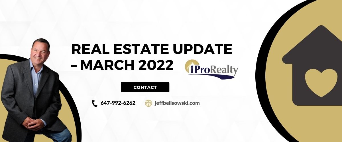 REAL ESTATE UPDATE – March 2022